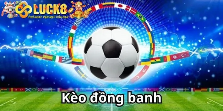 Khái niệm kèo đồng banh
