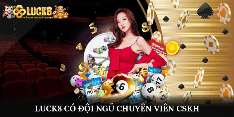 Luck8 có đội ngũ chuyên viên CSKH tận tâm chuyên nghiệp